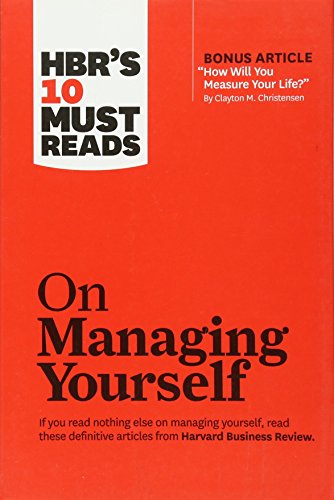9781422157992: HBR's 10 Must Reads on Managing Yourself (with bonus article "How Will You Measure Your Life?" by Clayton M. Christensen)