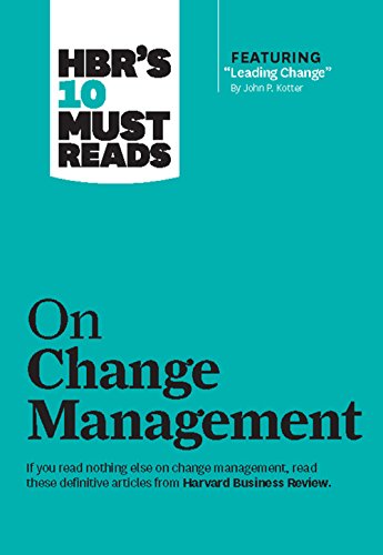 Imagen de archivo de HBR's 10 Must Reads on Change Management (including featured article "Leading Change," by John P. Kotter) a la venta por SecondSale