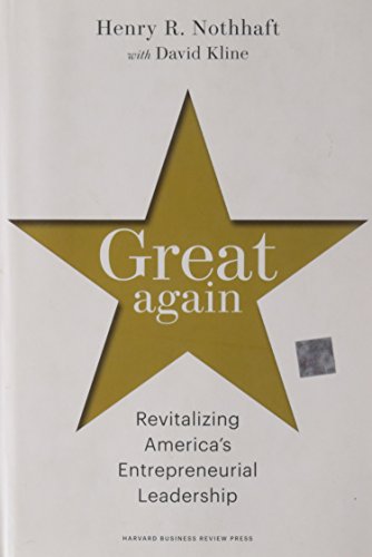 Great Again : Revitalizing America's Entrepreneurial Leadership