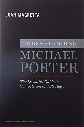 Beispielbild fr Understanding Michael Porter: The Essential Guide to Competition and Strategy zum Verkauf von Goodwill Books