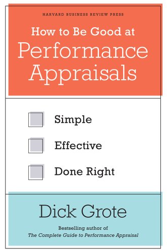 Beispielbild fr How to Be Good at Performance Appraisals: Simple, Effective, Done Right zum Verkauf von Front Cover Books