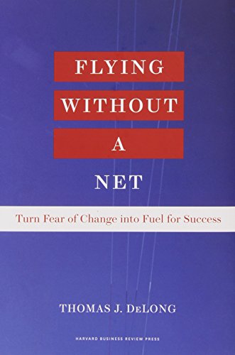 Beispielbild fr Flying Without a Net : Turn Fear of Change into Fuel for Success zum Verkauf von Better World Books