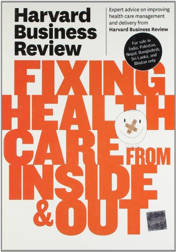 Stock image for Harvard Business Review on Fixing Healthcare from Inside & Out for sale by WorldofBooks