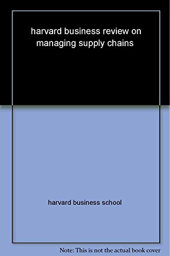 Beispielbild fr Harvard Business Review on Managing Supply Chains (Harvard Business Review (Paperback)) zum Verkauf von HPB-Diamond