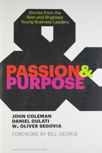 Stock image for Passion and Purpose: Stories from the Best and Brightest Young Business Leaders for sale by Your Online Bookstore