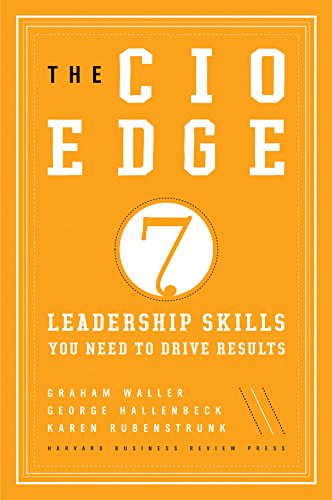 Imagen de archivo de The CIO Edge: Seven Leadership Skills You Need to Drive Results a la venta por Wonder Book