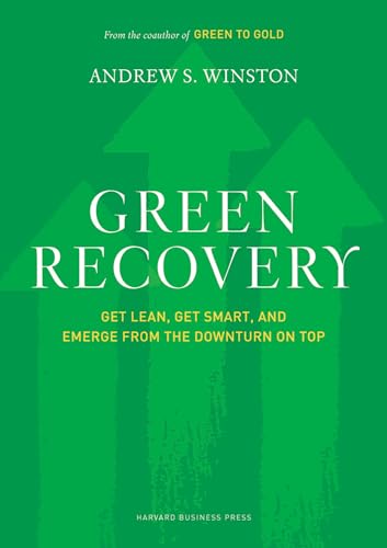 Beispielbild fr Green Recovery: Get Lean, Get Smart, and Emerge from the Downturn on Top zum Verkauf von Wonder Book