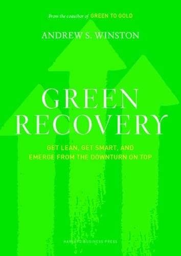 9781422166543: Green Recovery: Get Lean, Get Smart, and Emerge from the Downturn on Top
