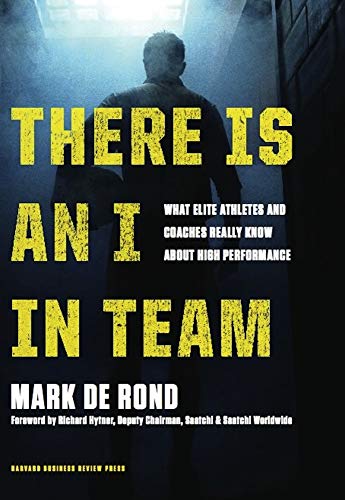 Beispielbild fr There Is an I in Team: What Elite Athletes and Coaches Really Know About High Performance zum Verkauf von Front Cover Books