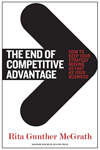 9781422172810: The End of Competitive Advantage: How to Keep Your Strategy Moving as Fast as Your Business