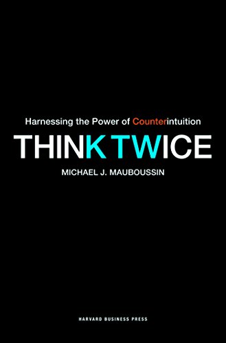 Beispielbild fr Think Twice: Harnessing the Power of Counterintuition zum Verkauf von Wonder Book