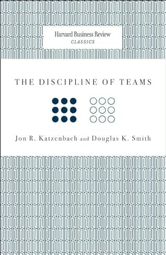 The Discipline of Teams (Harvard Business Review Classics) (9781422179758) by Katzenbach, Jon R.; Smith, Douglas K.