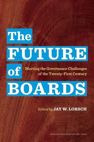 Beispielbild fr The Future of Boards : Meeting the Governance Challenges of the Twenty-First Century zum Verkauf von Better World Books