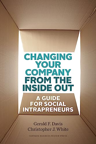 Beispielbild fr Changing Your Company from the Inside Out: A Guide for Social Intrapreneurs zum Verkauf von BooksRun