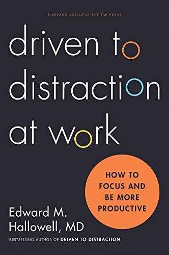 Imagen de archivo de Driven to Distraction at Work: How to Focus and Be More Productive a la venta por ZBK Books