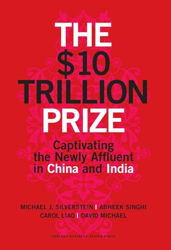 Stock image for THE $10 TRILLION PRIZE: Captivating the Newly Affluent in China and India for sale by Open Books