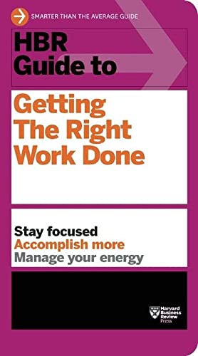 Stock image for HBR Guide to Getting the Right Work Done (HBR Guide Series) for sale by ThriftBooks-Atlanta