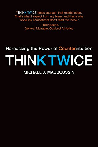 Beispielbild fr Think Twice : Harnessing the Power of Counterintuition zum Verkauf von Better World Books