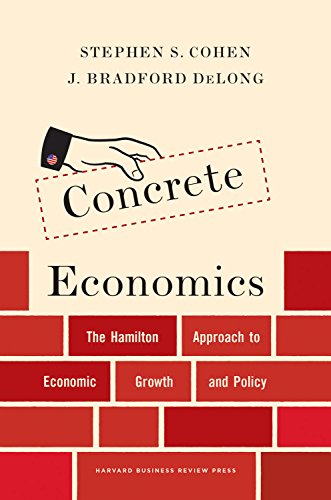 Stock image for Concrete Economics: The Hamilton Approach to Economic Growth and Policy for sale by Goodwill of Colorado