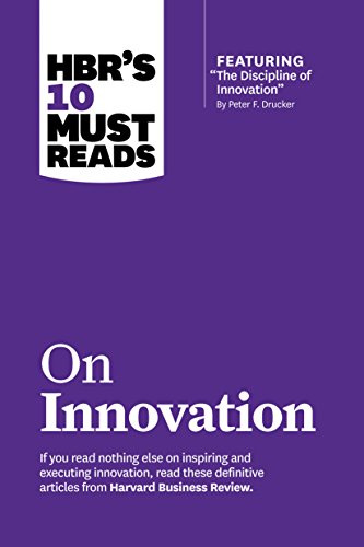 Beispielbild fr HBR's 10 Must Reads on Innovation (with featured article "The Discipline of Innovation," by Peter F. Drucker) zum Verkauf von SecondSale