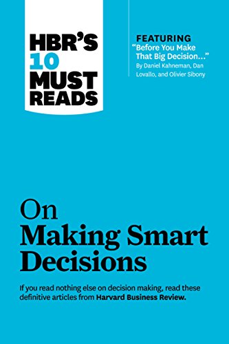 Beispielbild fr HBRs 10 Must Reads on Making Smart Decisions (with featured article Before You Make That Big Decision. by Daniel Kahneman, Dan Lovallo, and Olivier Sibony) zum Verkauf von Goodwill of Colorado
