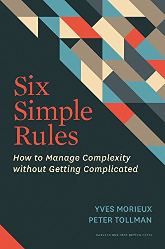 Beispielbild fr Six Simple Rules: How to Manage Complexity without Getting Complicated zum Verkauf von SecondSale