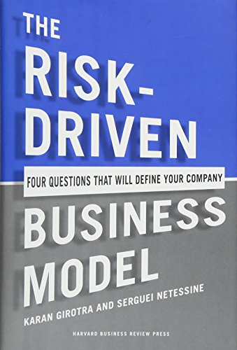 The Risk-Driven Business Model: Four Questions That Will Define Your Company