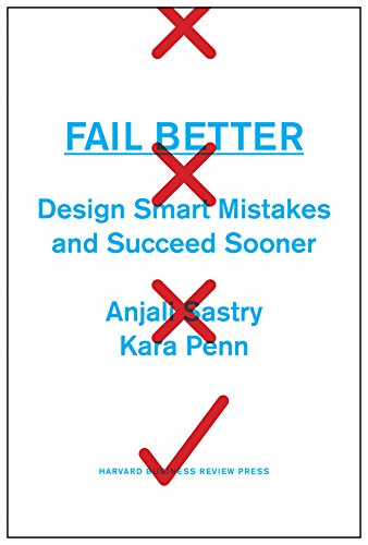 Beispielbild fr Fail Better: Design Smart Mistakes and Succeed Sooner zum Verkauf von Buchpark