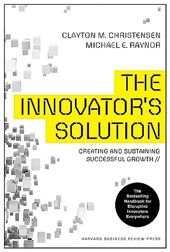 Beispielbild fr The Innovator's Solution : Creating and Sustaining Successful Growth zum Verkauf von Better World Books