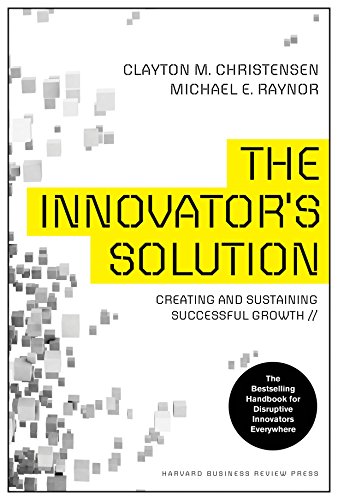 Stock image for The Innovator's Solution : Creating and Sustaining Successful Growth for sale by Better World Books