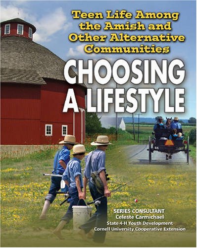 9781422200179: Teen Life Among the Amish and Other Alternative Communities: Choosing a Lifestyle (Youth in Rural North America) (Youth in Rural North America Series)
