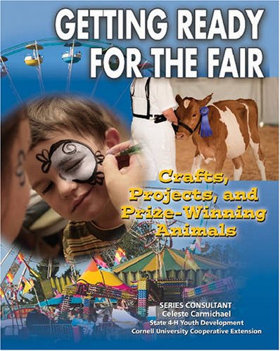 Getting Ready for the Fair: Crafts, Projects, and Prize-winning Animals (Youth in Rural North America) (9781422200193) by Libal, Joyce