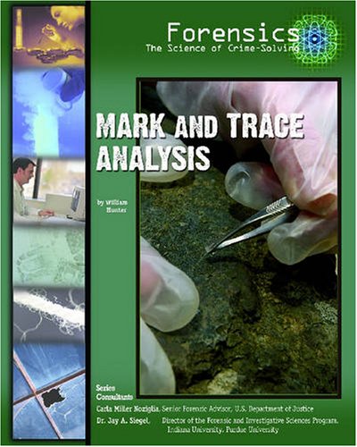 9781422200278: Mark And Trace Analysis (Forensics: the Science of Crime-solving)