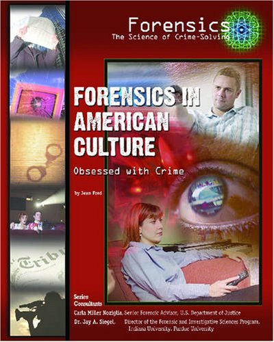 9781422200377: Forensics in American Culture: Obsessed With Crime (Forensics: the Science of Crime Solving S.)