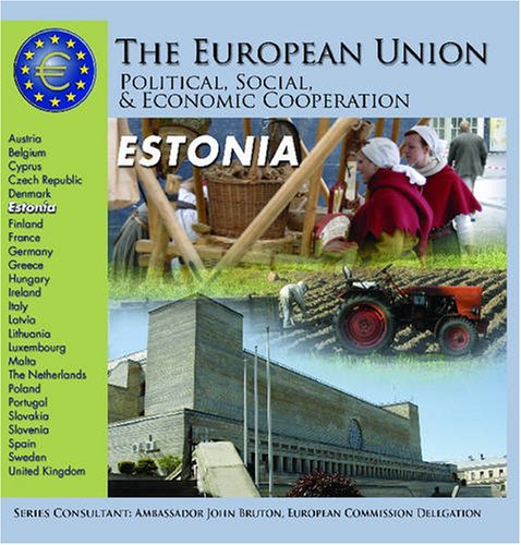 Estonia (The European Union: Political, Social, And Economic Cooperation) (9781422200445) by Libal, Autumn