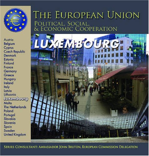 9781422200551: Luxembourg (The European Union: Political, Social, And Economic Cooperation)