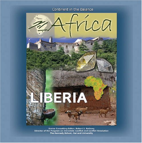 9781422200889: Liberia (Africa: Continent in the Balance (part 2) Series)