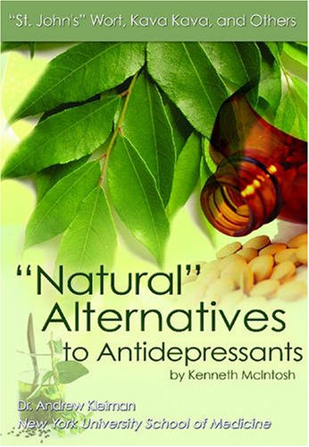 Natural Alternatives to Antidepressants: St. John's Wort, Kava Kava, and Others (9781422201053) by McIntosh, Kenneth