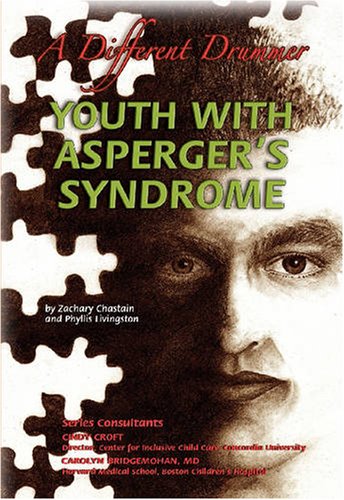 Beispielbild fr Youth with Asperger's Syndrome: A Different Drummer (Helping Youth with Mental, Physical, and Social Challenges) zum Verkauf von The Book Cellar, LLC