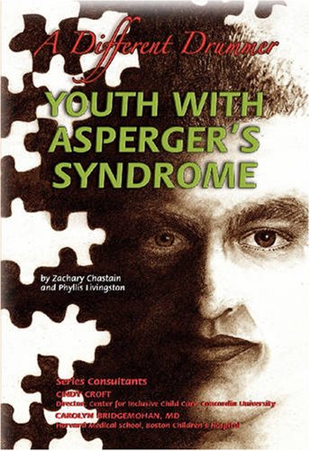 Stock image for Youth with Asperger's Syndrome: A Different Drummer (Helping Youth with Mental, Physical, and Social Challenges) for sale by The Book Cellar, LLC