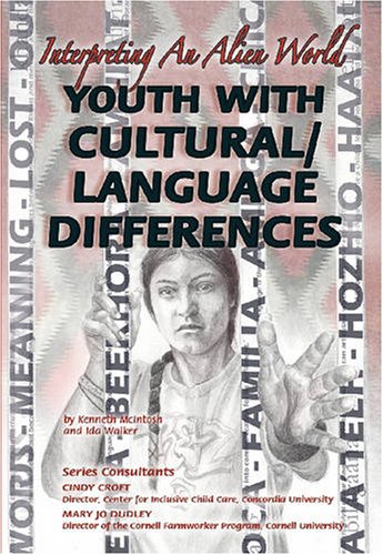 9781422201411: Youth with Cultural/language Differences: Interpreting an Alien World (Helping Youth with Mental, Physical, and Social Challenges Series)