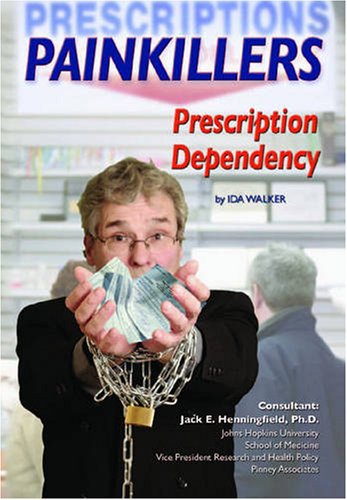 Beispielbild fr Painkillers : Prescription Dependency zum Verkauf von Better World Books