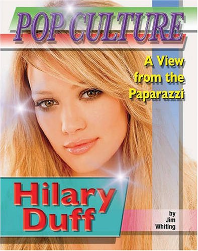 9781422202012: Hilary Duff (Pop Culture: A View from the Paparazzi)