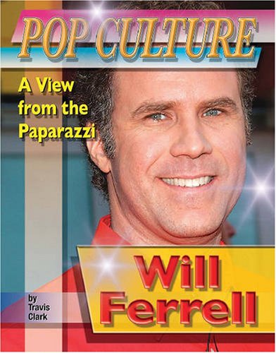 Stock image for Will Ferrell (Popular Culture: A View from the Paparazzi (Hardcover)) Clark, Travis for sale by Schindler-Graf Booksellers