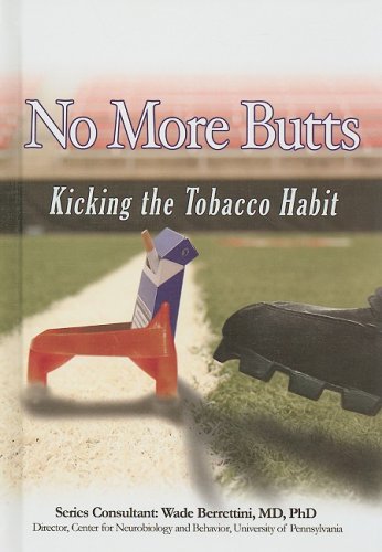 Stock image for No More Butts: Kicking the Tobacco Habit (Tobacco: the Deadly Drug) for sale by Booksavers of MD