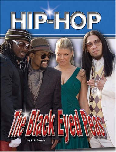 The Black Eyed Peas (Hip Hop) (9781422202838) by Sanna, E. J.