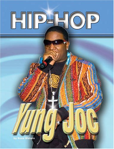 Yung Joc (Hip Hop Series 2) (9781422203071) by Waters, Rosa
