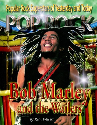 Bob Marley and the Wailers (Popular Rock Superstars of Yesterday and Today) (9781422203170) by Waters, Rosa