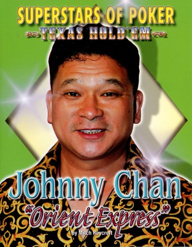 9781422203699: Johnny Orient Express Chan (Superstars of Poker)