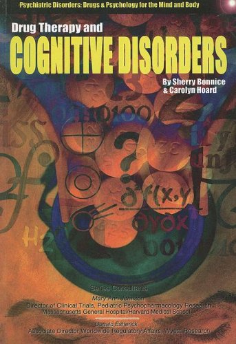 9781422203873: Drug Therapy and Cognitive Disorders (Psychiatric Disorders: Drugs & Psychology for the Mind & Body Series)